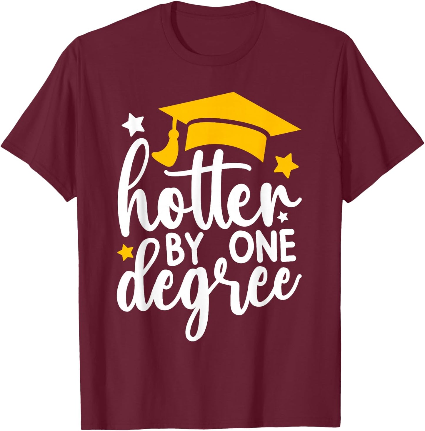 Hotter By One Degree Funny Graduation 2026 T-Shirt - T-Shirt | Maroon
