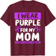 Mom Purple Ribbon Mother´s Day Domestic Violence Awareness T-Shirt - T-Shirt | Maroon