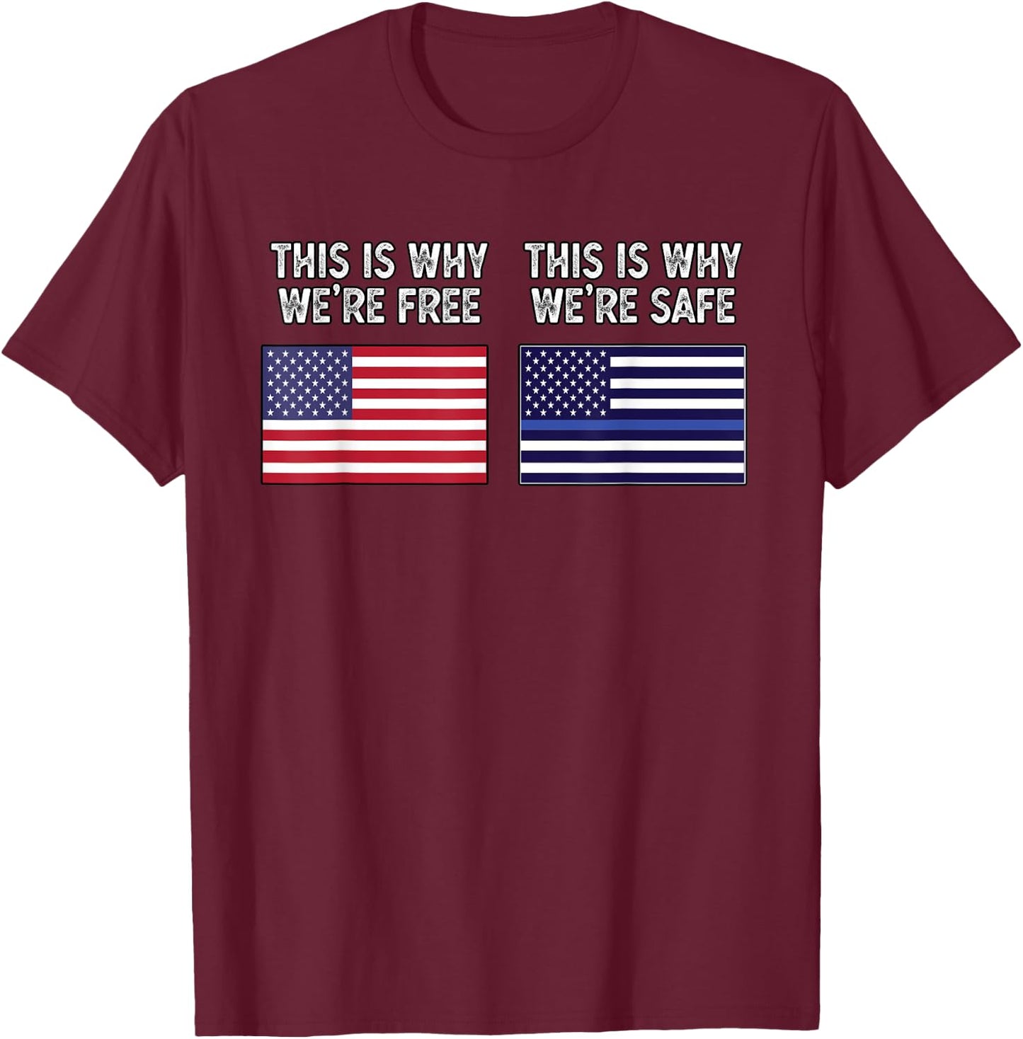This Is Why We're Free And Safe - Police Military Patriotic T-Shirt - T-Shirt | Maroon