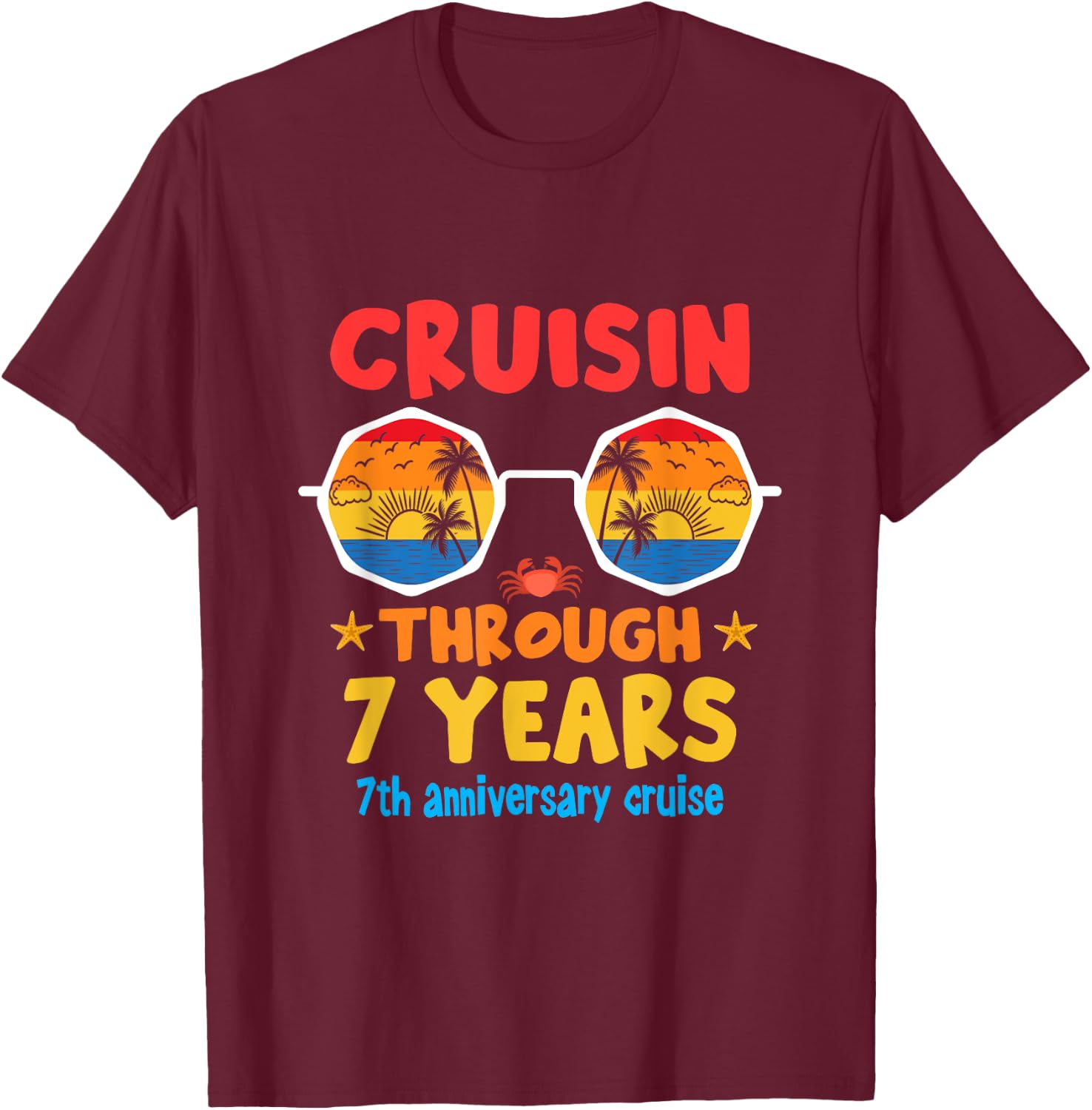 Funny Cruisin Through 7Years 7th Wedding Anniversary Cruise T-Shirt - T-Shirt | Maroon