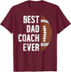 Best Dad Coach Ever Football Dad Of A Football Player Father T-Shirt - T-Shirt | Maroon
