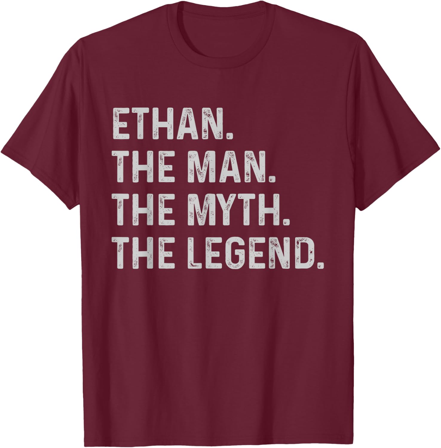 Ethan The Man The Myth The Legend - Funny Gift Ethan T-Shirt - T-Shirt | Maroon