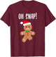 Funny Christmas Gingerbread Man Oh Snap Outfit Pajama T-Shirt - T-Shirt | Maroon