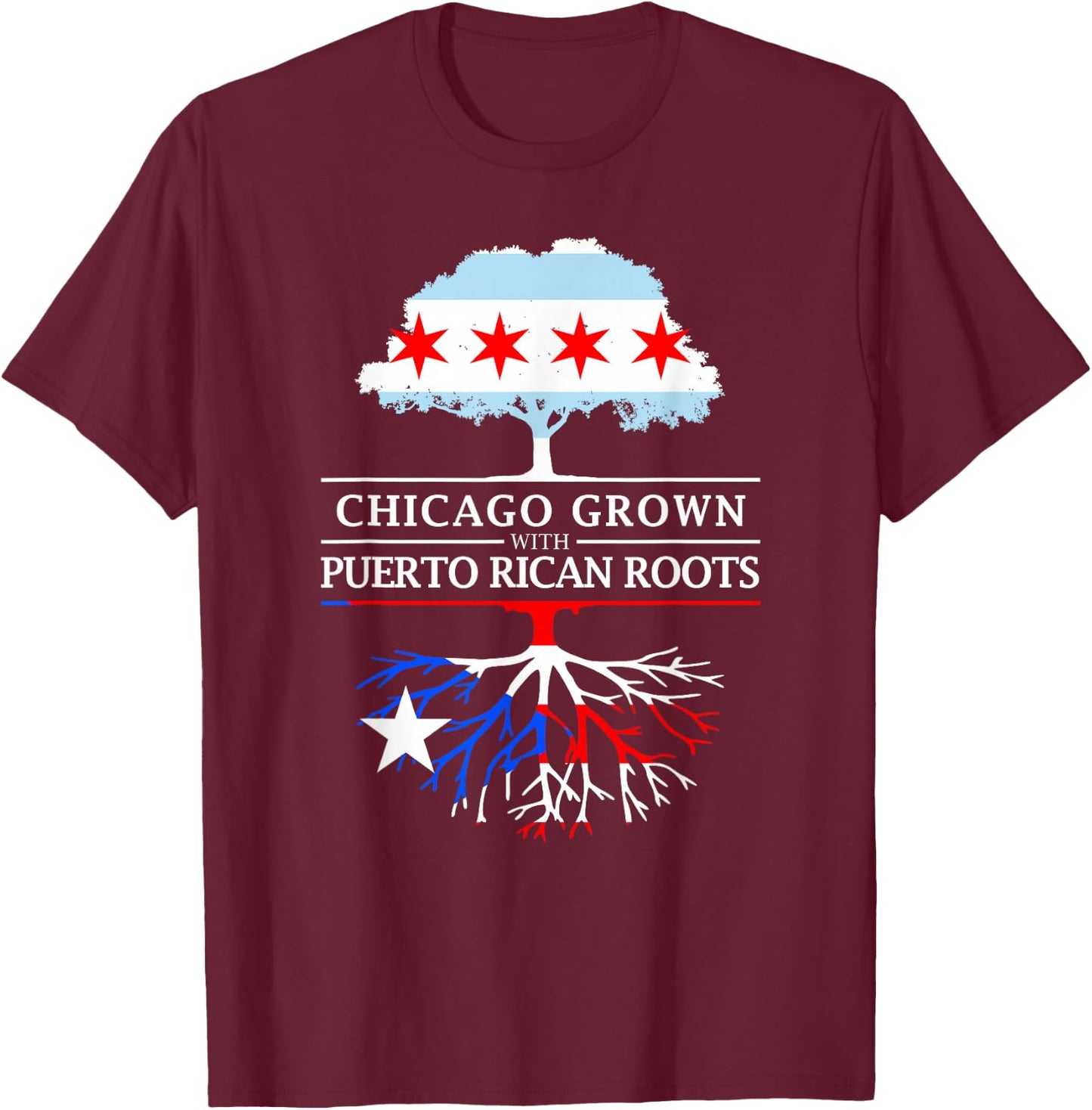 Chicago Grown with Puerto Rican Roots - Puerto Rico T-Shirt - T-Shirt | Maroon