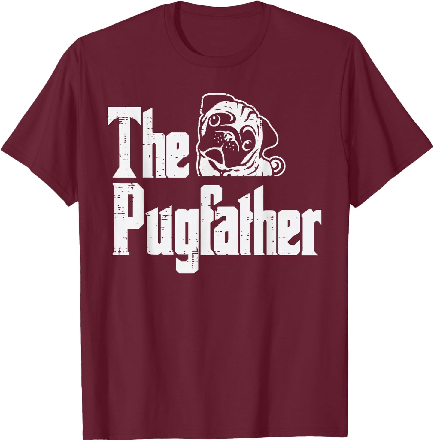 Fathers Day The Pug Father Pug Daddy Papa Fur Dad Dog Owner T-Shirt - T-Shirt | Maroon