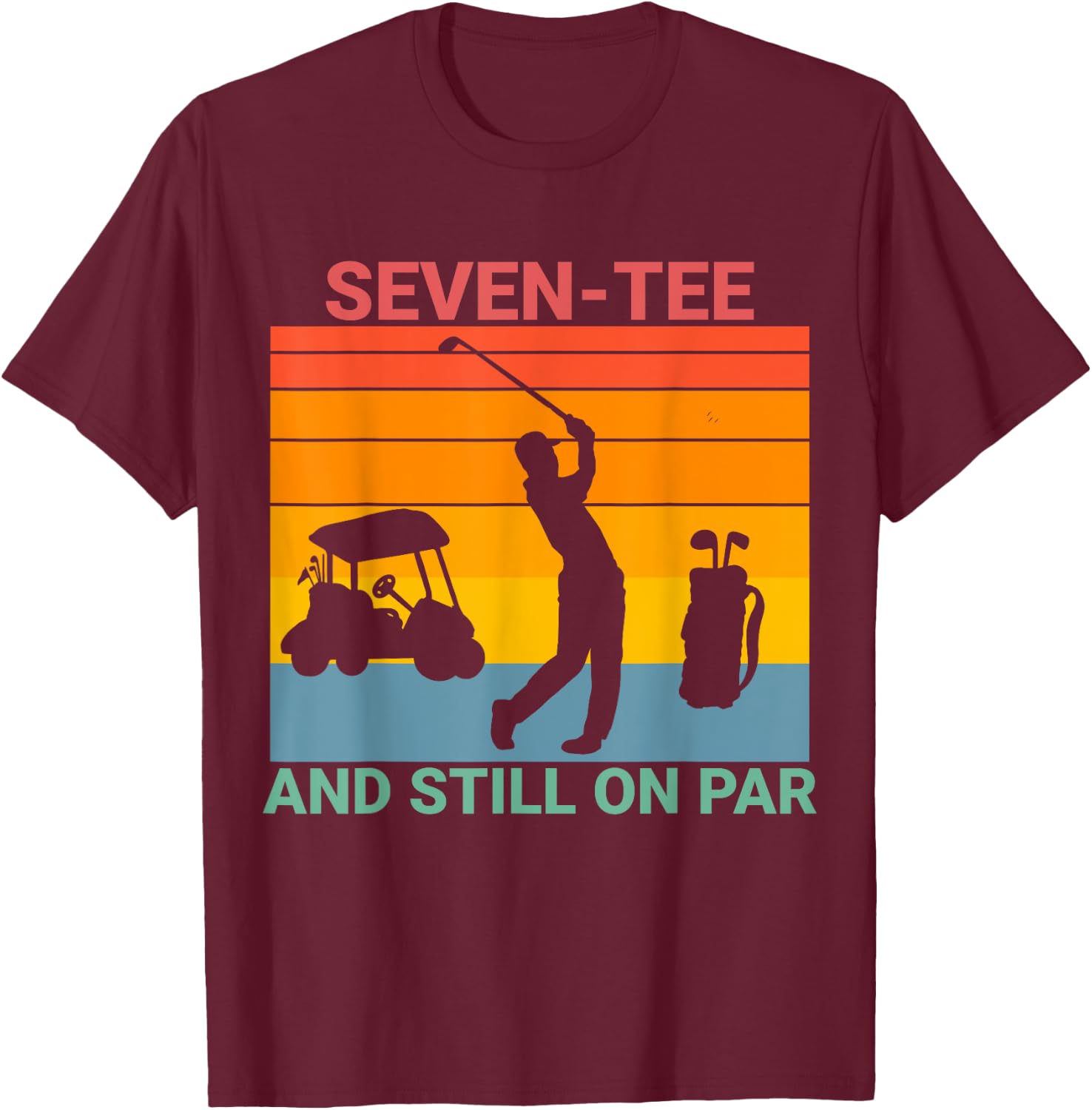 70th Birthday Golfer, Seven- and still on par T-Shirt - T-Shirt | Maroon