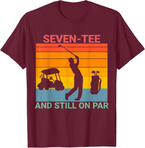 70th Birthday Golfer, Seven- and still on par T-Shirt - T-Shirt | Maroon