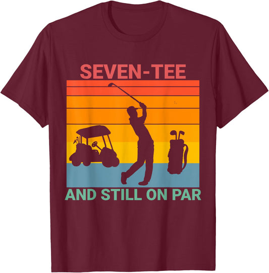 70th Birthday Golfer, Seven- and still on par T-Shirt - T-Shirt | Maroon