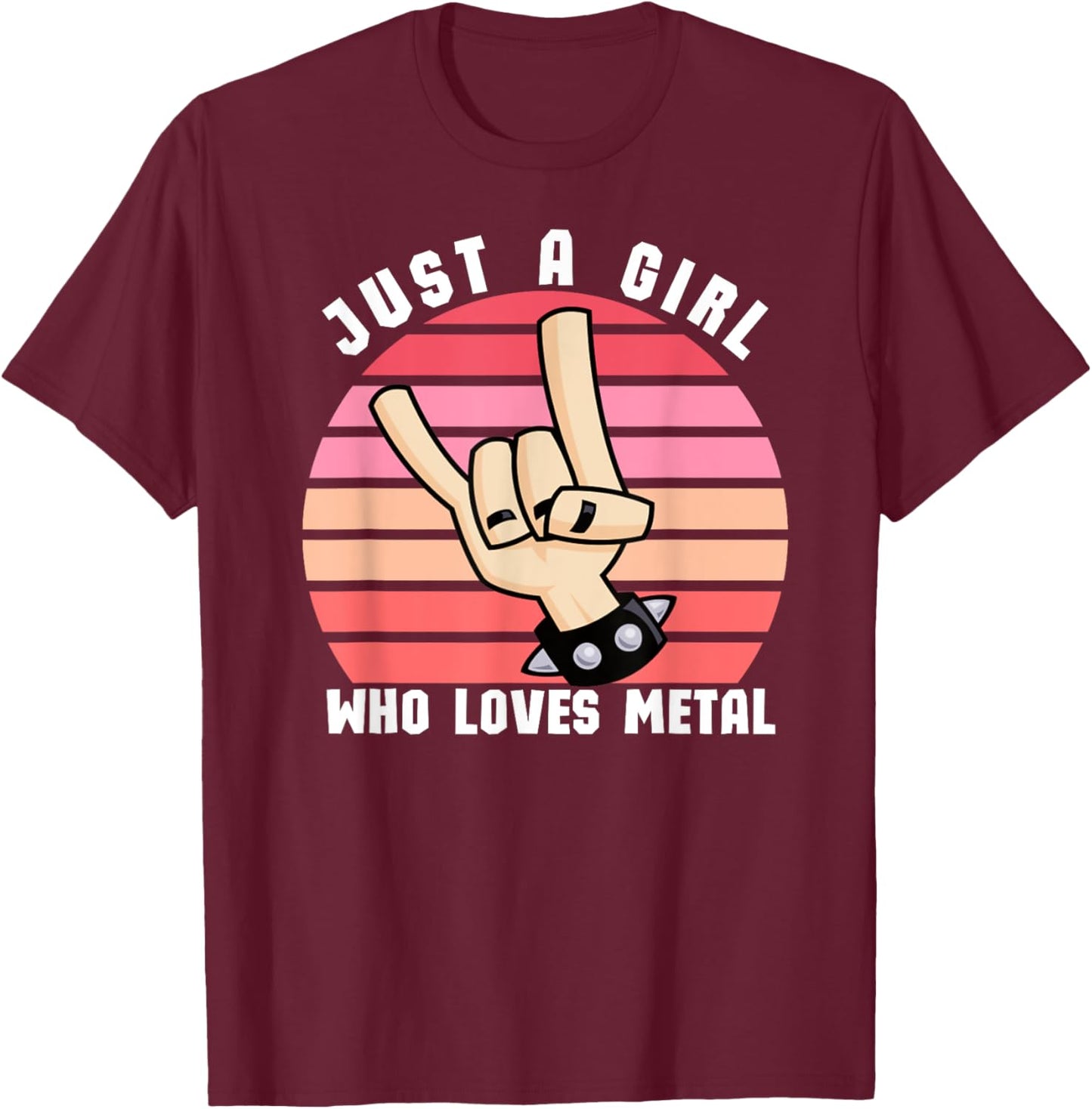 Just A Girl Who Loves Death Metal, Girl Who Loves Metal T-Shirt - T-Shirt | Maroon