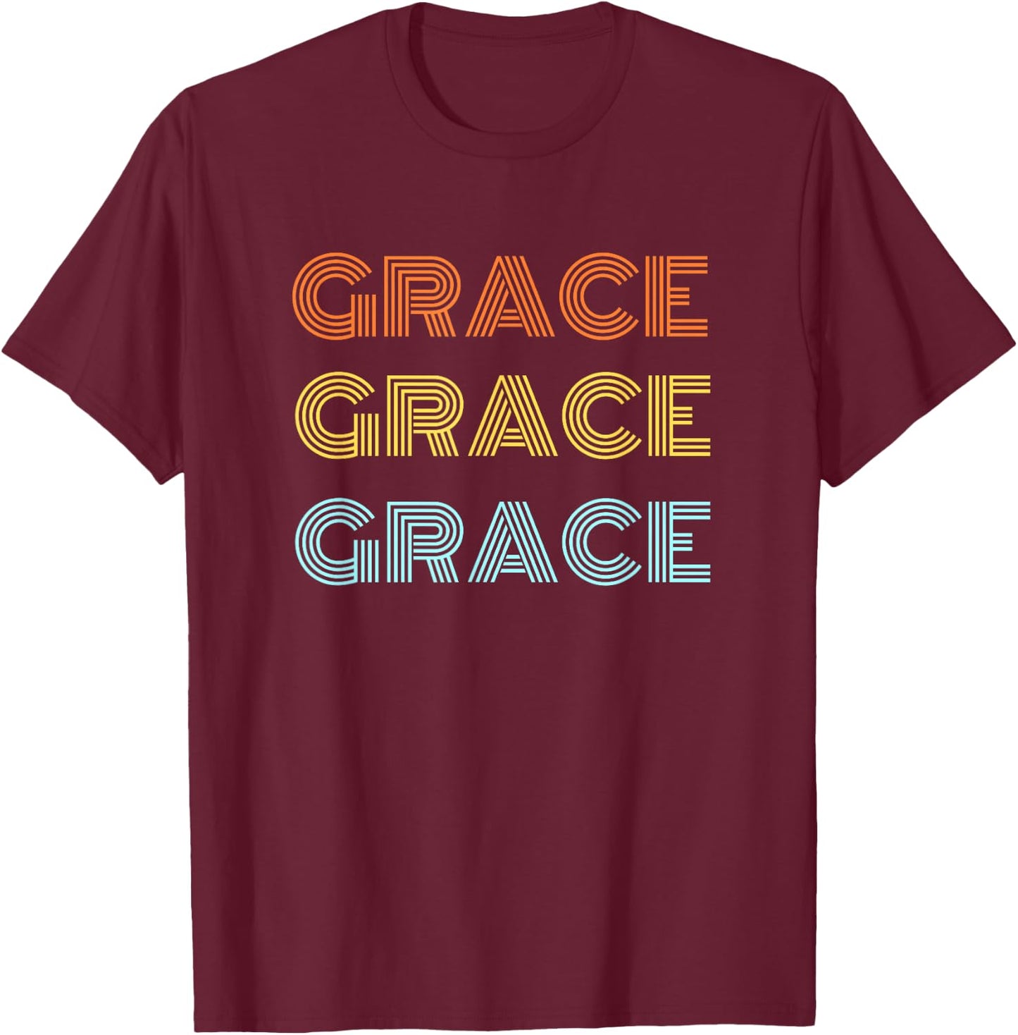 I love my girl Grace classic Grace, girl named grace T-Shirt - T-Shirt | Maroon