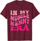 In My Muscle Mommy Era T-Shirt - T-Shirt | Maroon