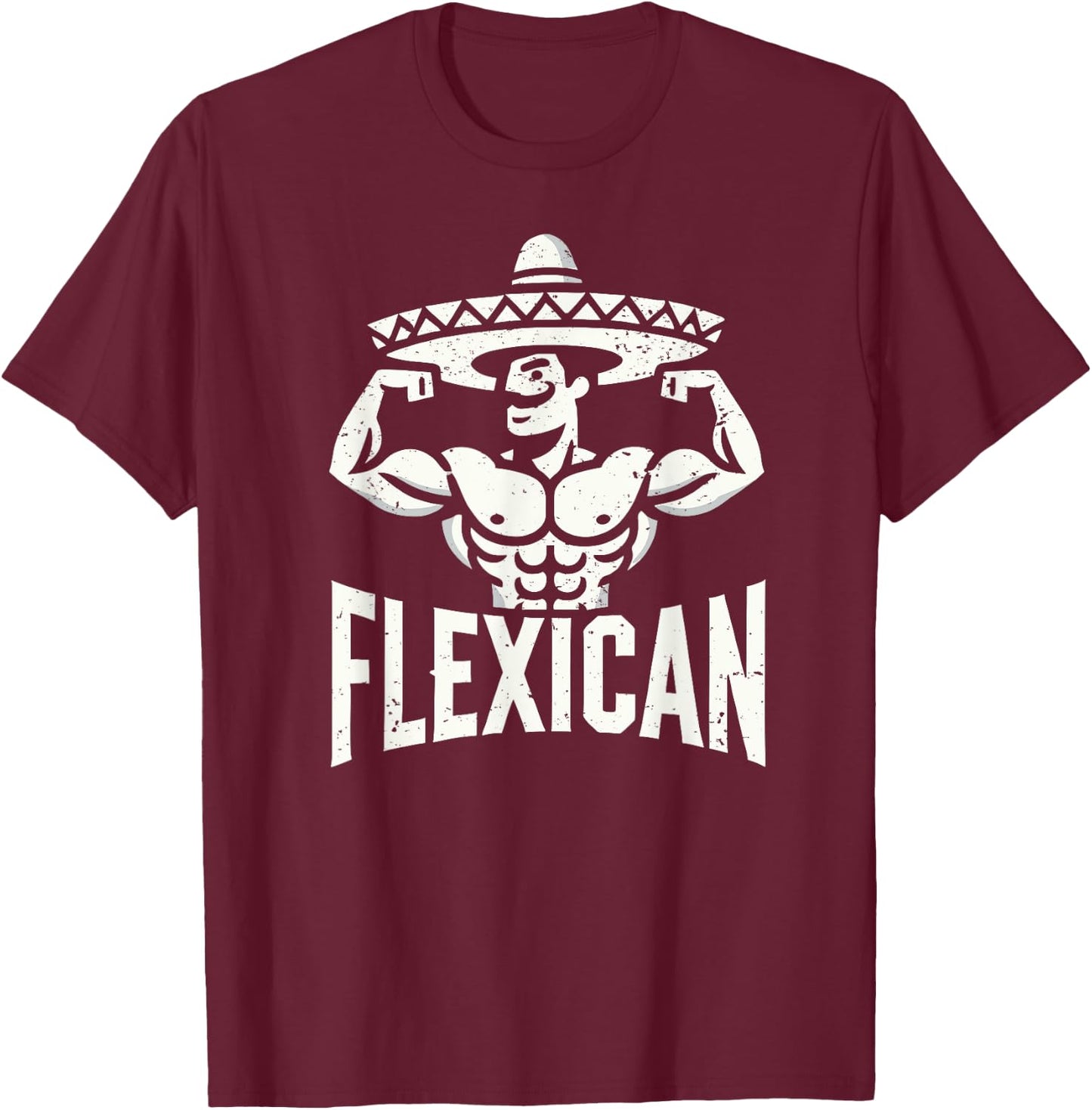 Mexican Funny Flexican Bodybuilding Flexing Muscles Fitness T-Shirt - T-Shirt | Maroon