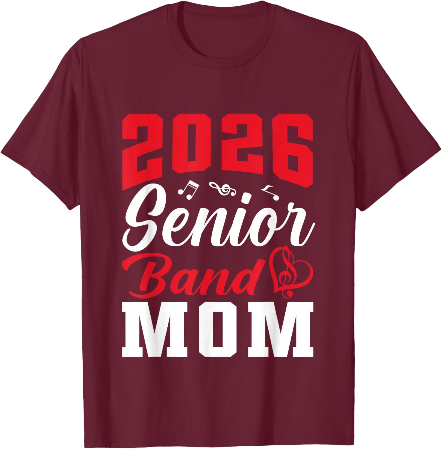 2026 Senior Band Mom Class Of 2026 Parent Mom Graduation T-Shirt - T-Shirt | Maroon