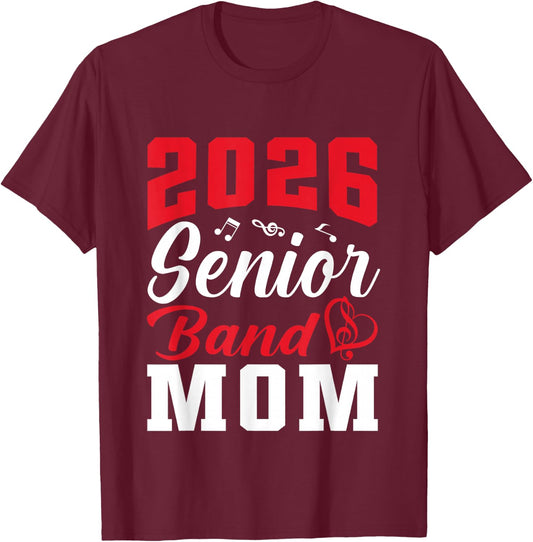 2026 Senior Band Mom Class Of 2026 Parent Mom Graduation T-Shirt - T-Shirt | Maroon