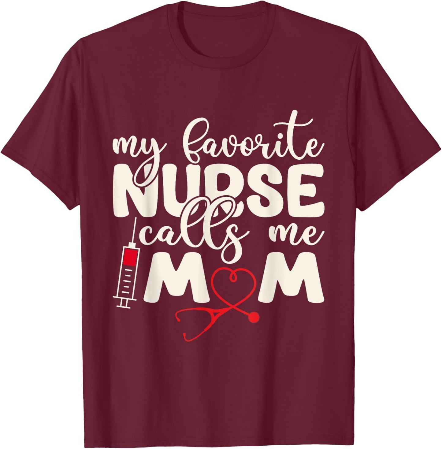 My Favorite Nurse Calls Me Mom Retro Mother's Day RN Nursing T-Shirt - T-Shirt | Maroon