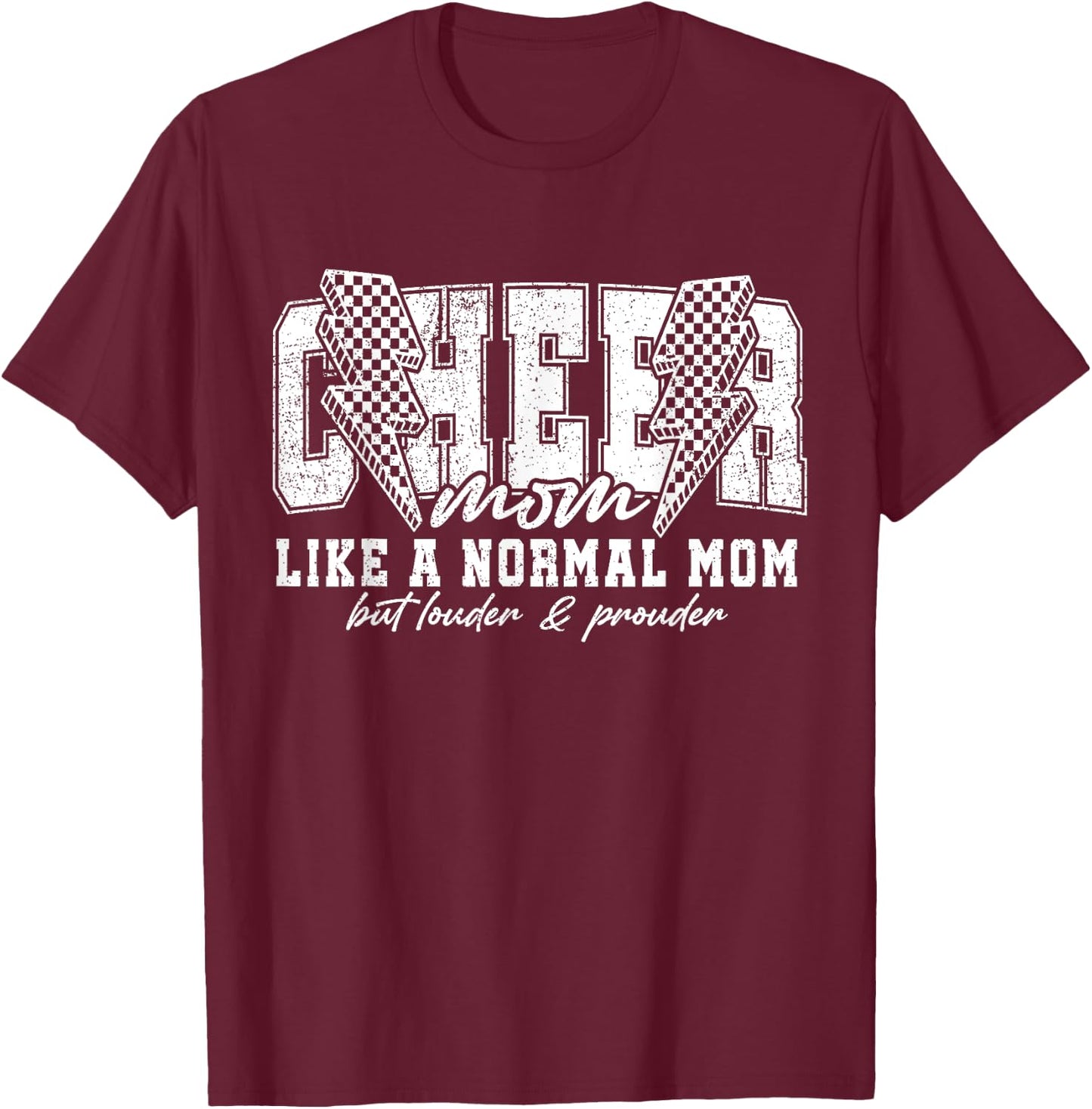 Cheer Mom Like A Normal Mom But Louder And Prouder T-Shirt - T-Shirt | Maroon