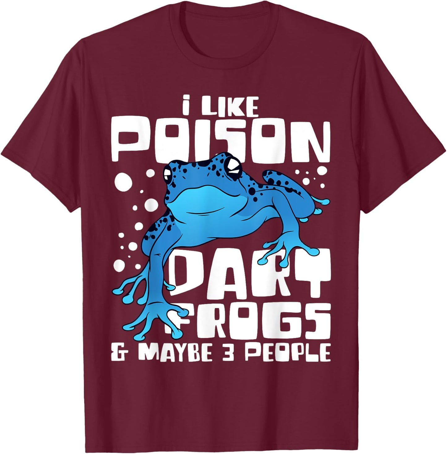 Poison Dart Frog Funny Animals Pet T-Shirt - T-Shirt | Maroon