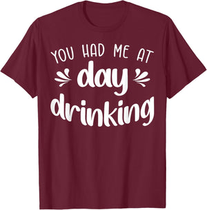 You Had Me At Day Drinking Funny Summer Vacation Pool Party T-Shirt - T-Shirt | Maroon