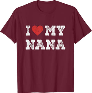 I Love My Nana - I Heart My Nana Funny T-Shirt - T-Shirt | Maroon