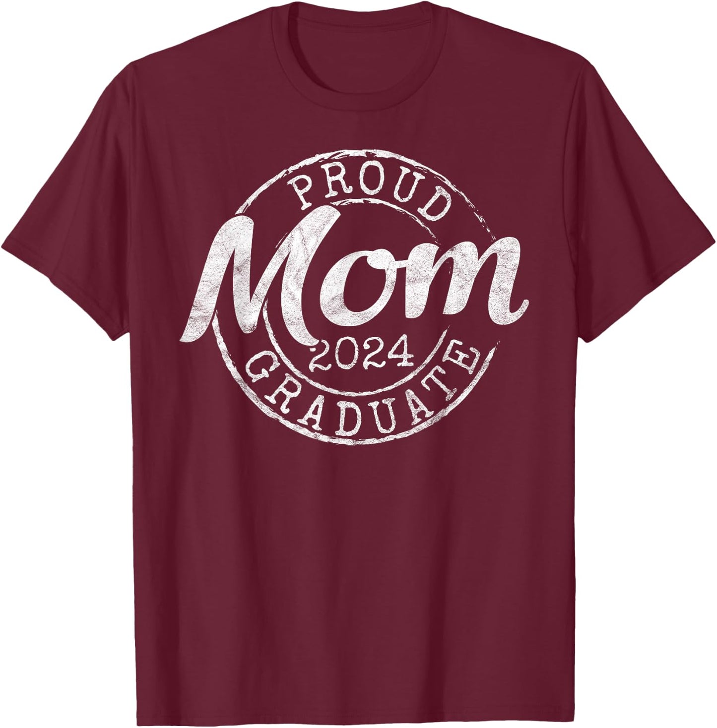 Proud Mom of a Senior 2024 Graduate Class Stamp Graduation T-Shirt - T-Shirt | Maroon