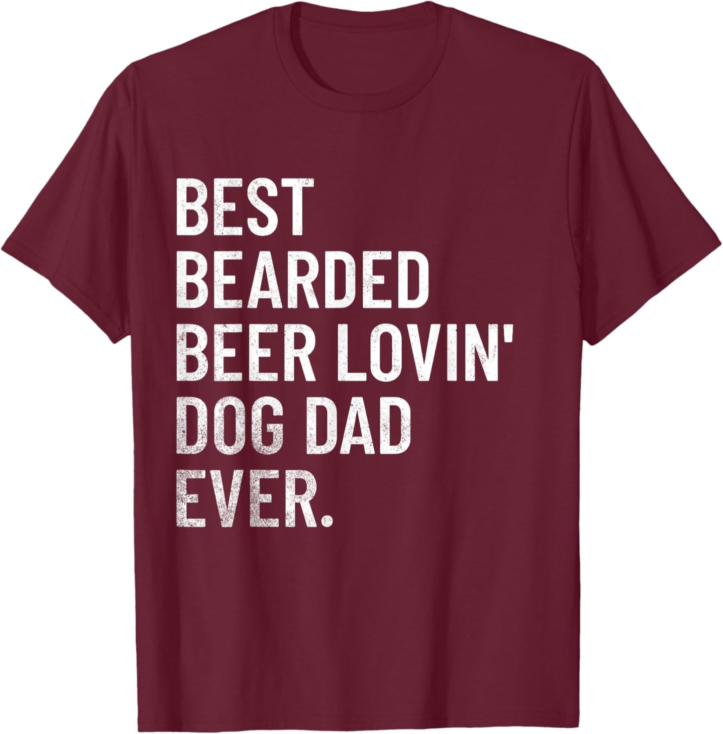 Best Bearded Beer Loving Dog Dad Ever Women T-Shirt - T-Shirt | Maroon