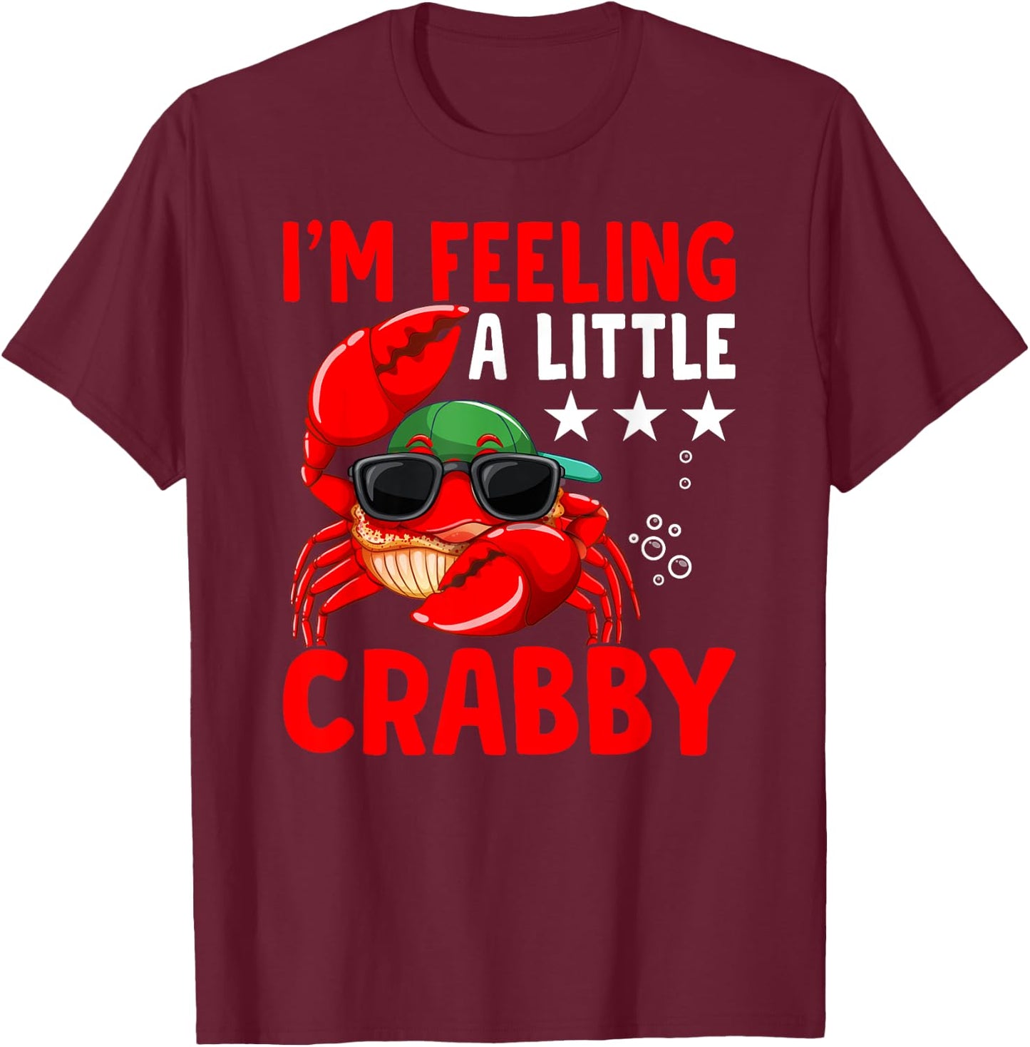 Feeling A Little Crabby Crabbing Crab Fishing T-Shirt - T-Shirt | Maroon