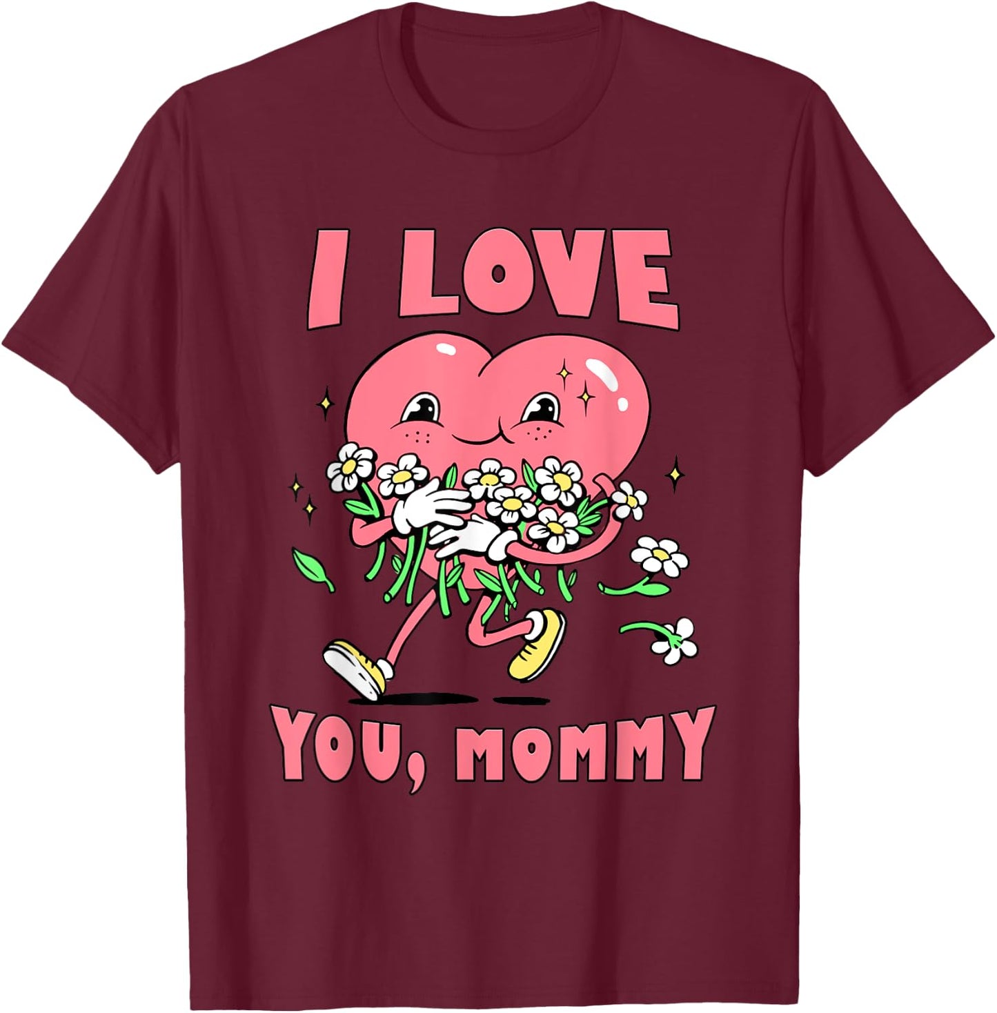 I Love You, Mommy T-Shirt - T-Shirt | Maroon