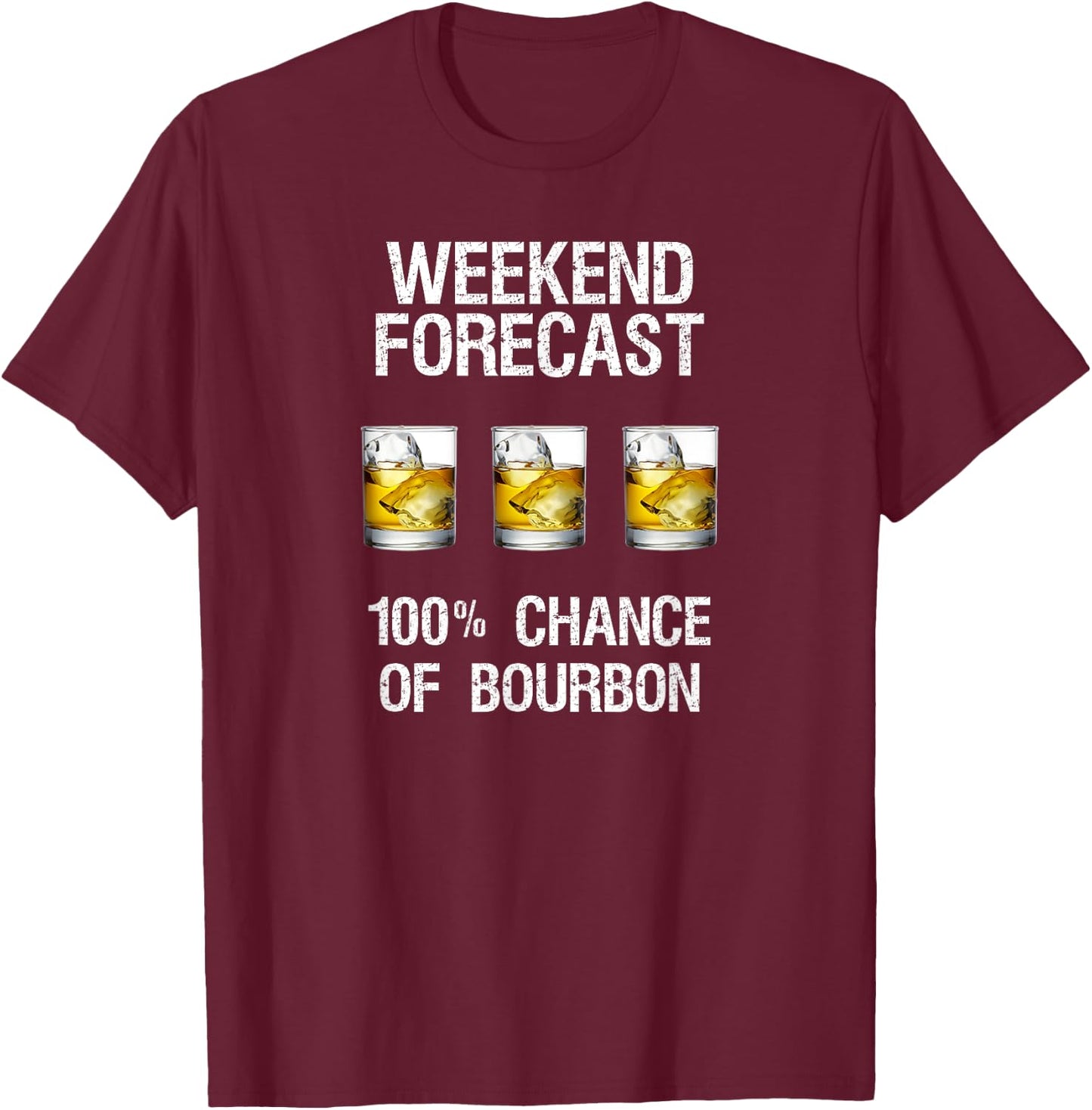 Bourbon Gift - Funny Bourbon Forecast T-Shirt - T-Shirt | Maroon