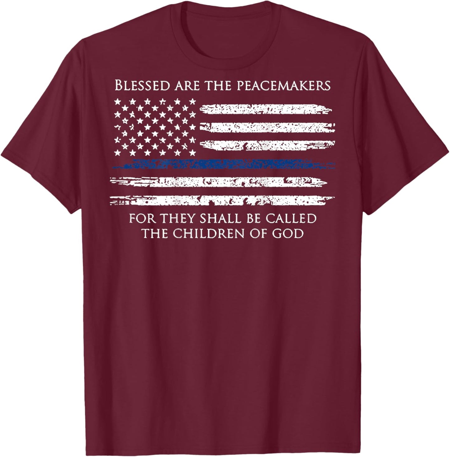 Blessed are The Peacemakers for They Shall Be Called (Back) T-Shirt - T-Shirt | Maroon