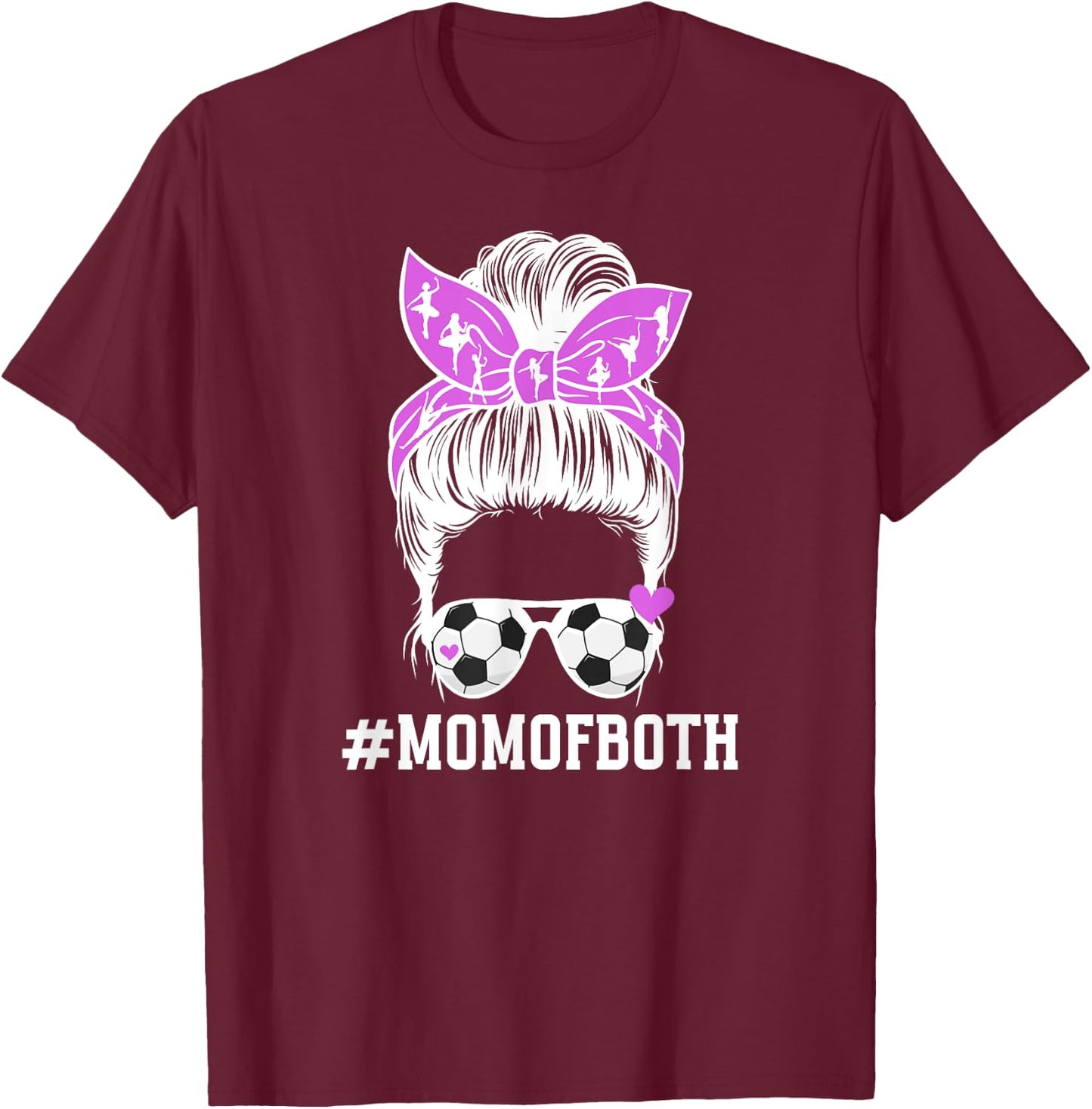 Mom Of Both Messy Bun Dancer & Soccer Player Mom T-Shirt - T-Shirt | Maroon