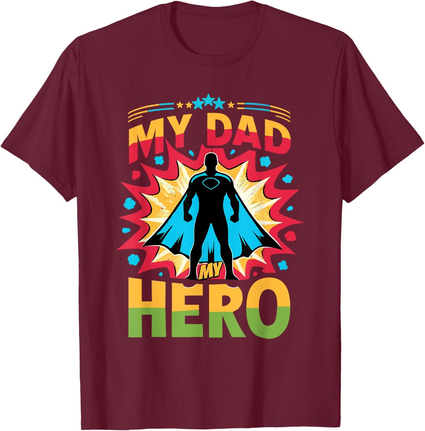 My Dads My Heroes Inspirational Superhero Dad T-Shirt - T-Shirt | Maroon