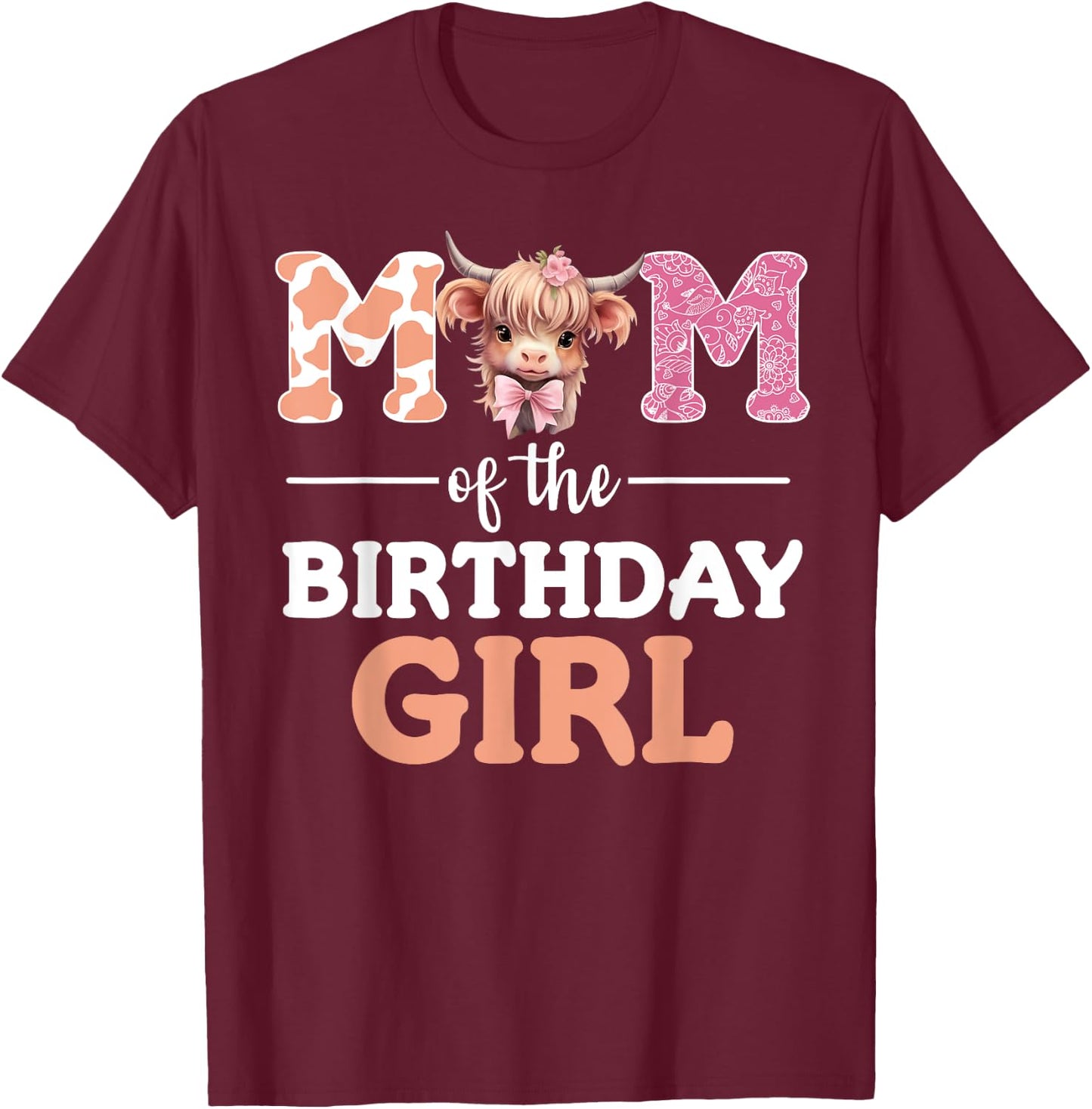 Mom Of The Birthday Girl Highland Cow Mommy Mama 1st T-Shirt - T-Shirt | Maroon
