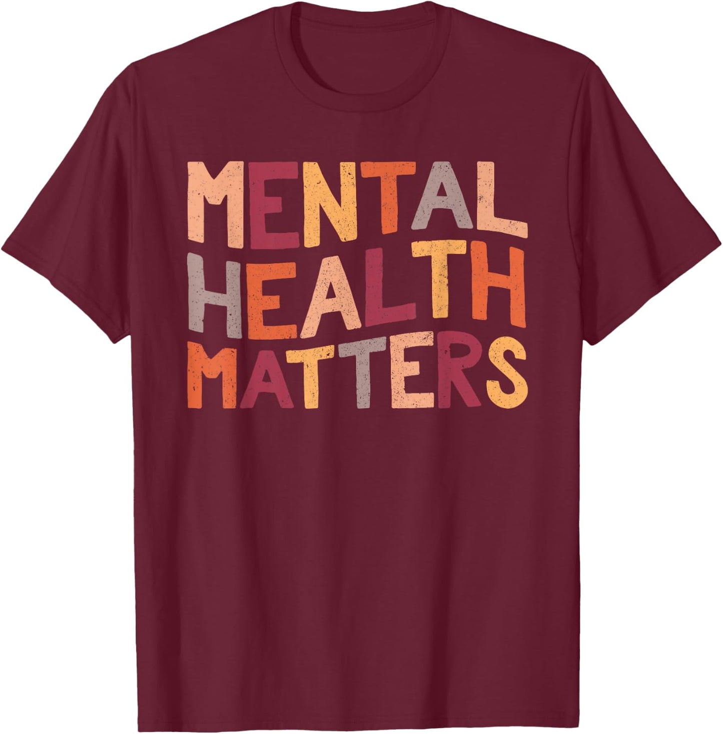 Mental Health Matters End The Stigma Be Kind To Your Mind T-Shirt - T-Shirt | Maroon