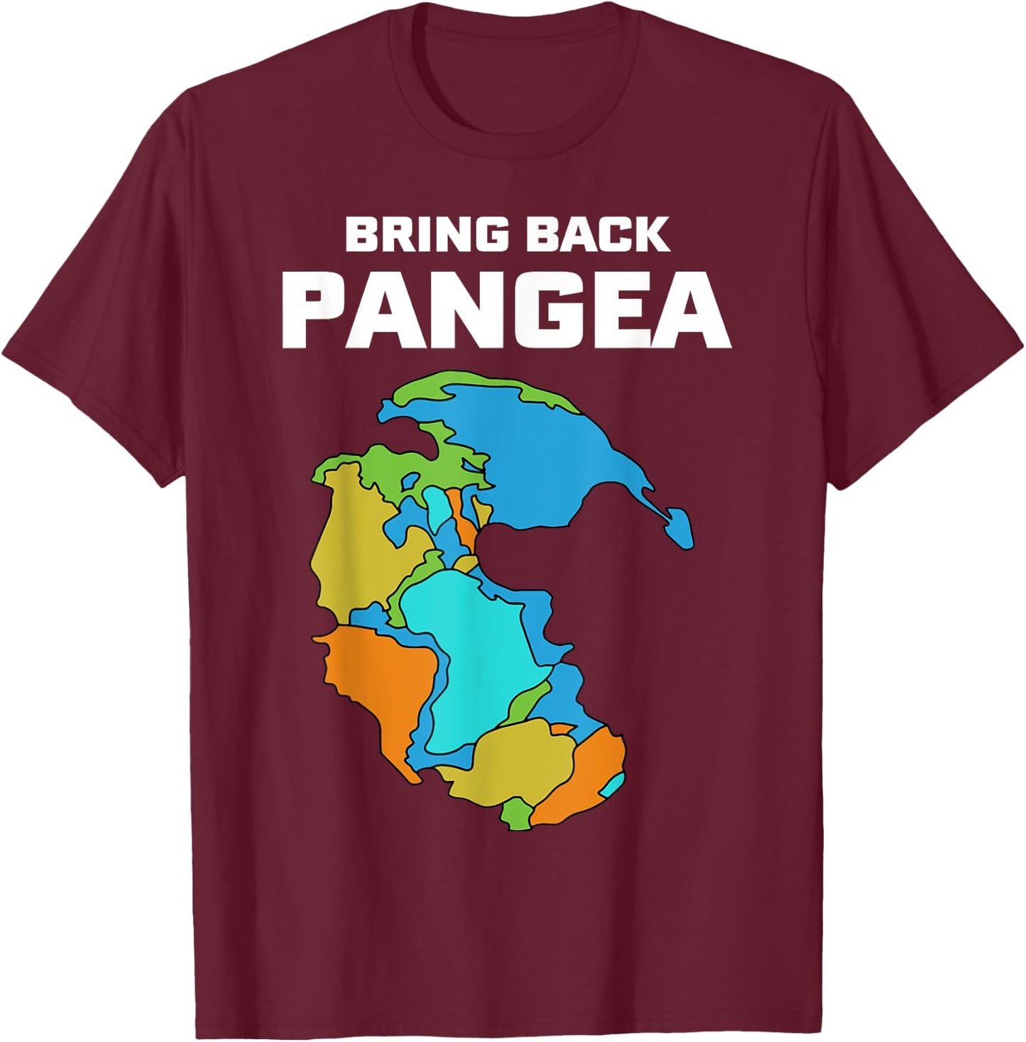 Bring Back Pangea Funny T-Shirt - T-Shirt | Maroon