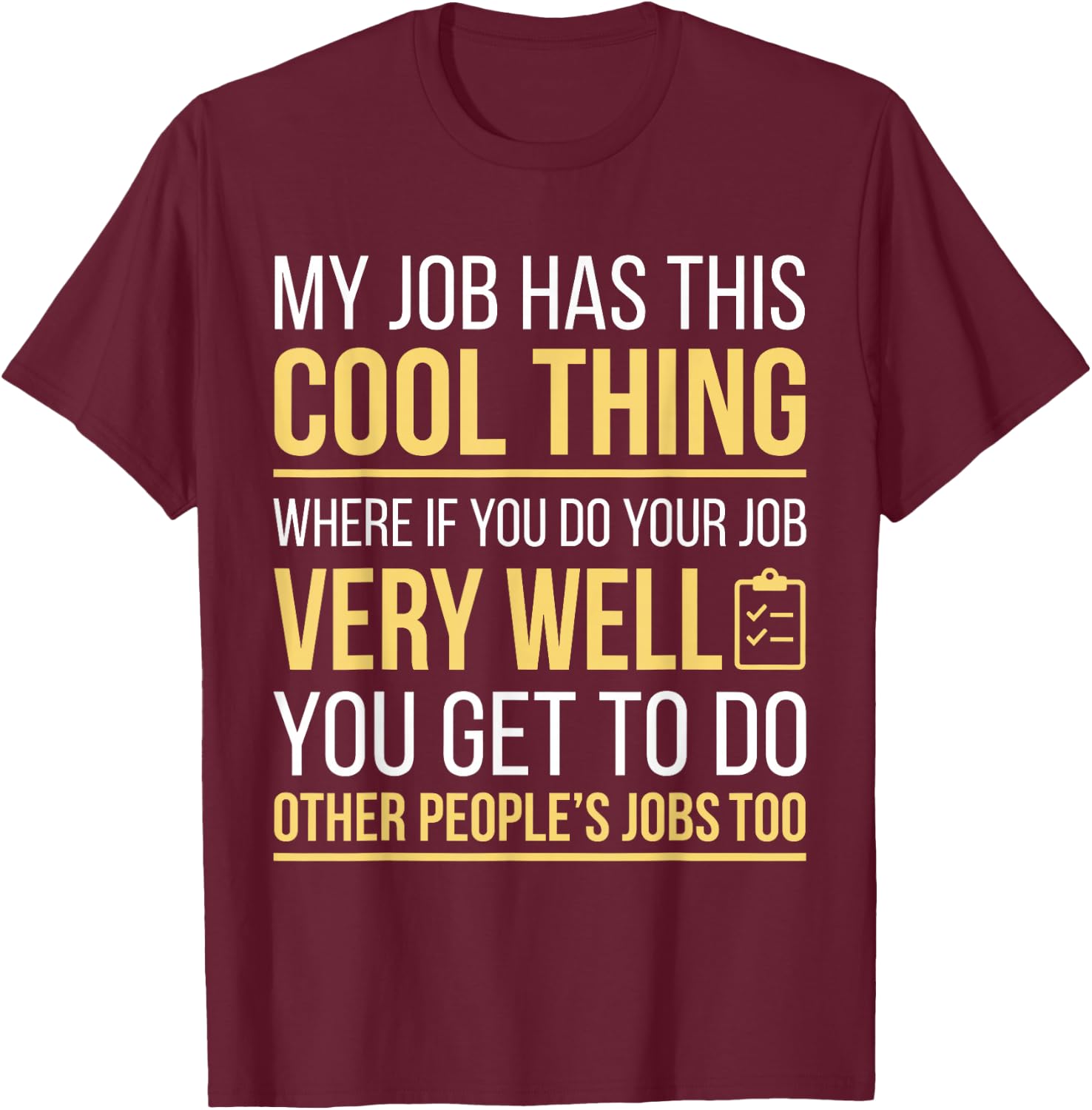 Sarcastic Office Workplace Humor Funny Coworker T-Shirt - T-Shirt | Maroon