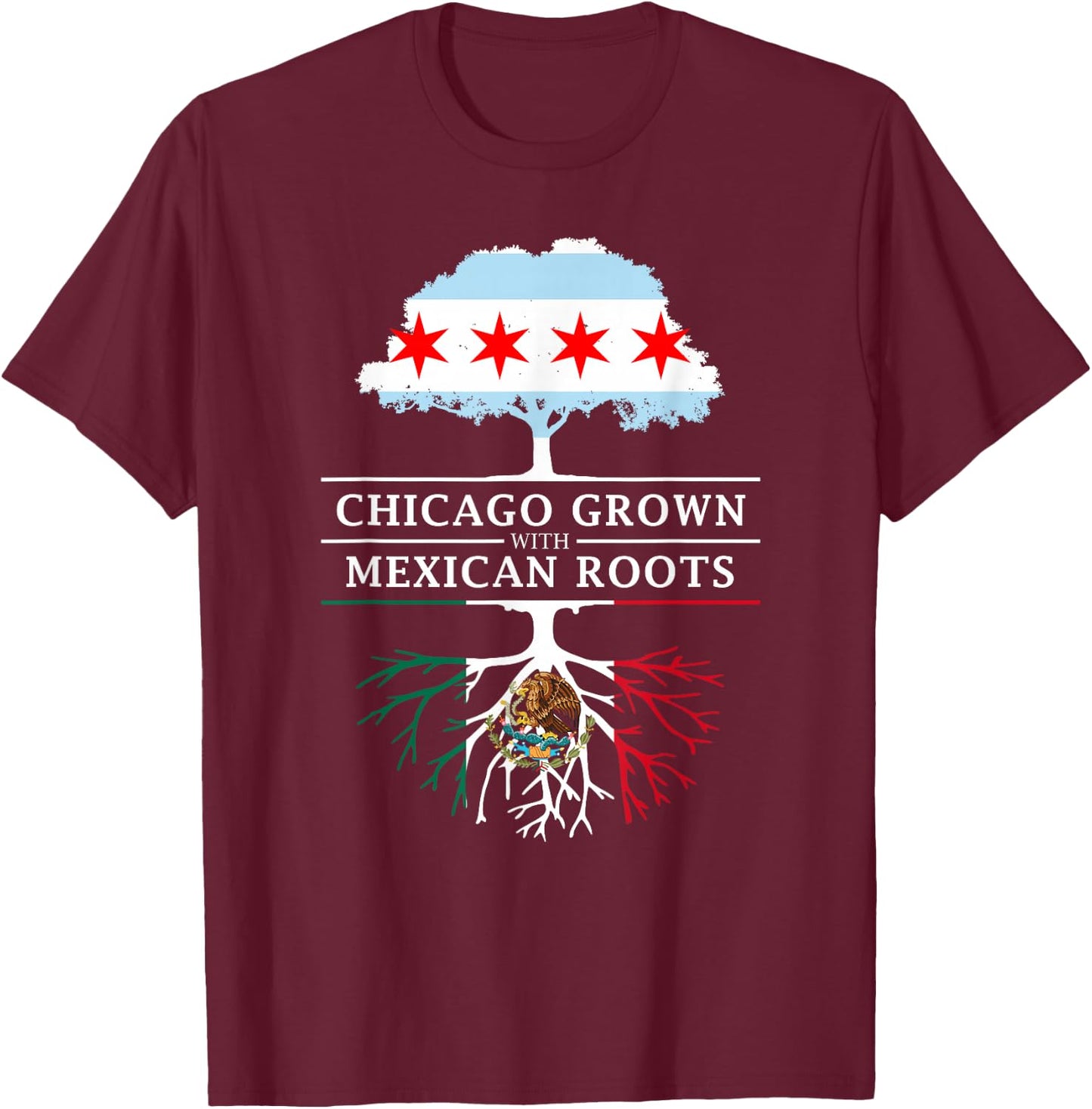 Chicago Grown with Mexican Roots - Mexico T-Shirt - T-Shirt | Maroon