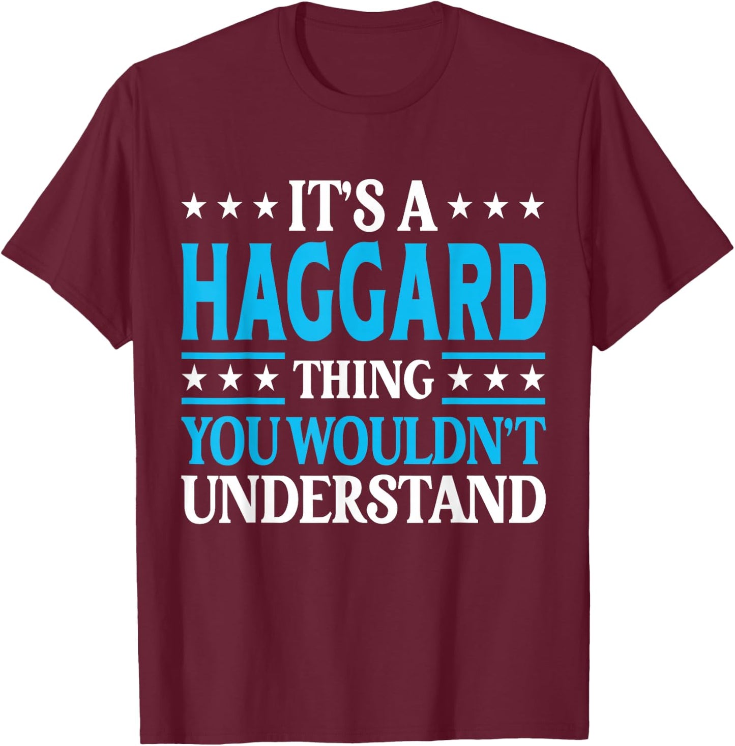 It's A Haggard Thing Surname Funny Family Last Name Haggard T-Shirt - T-Shirt | Maroon