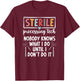 Sterile Processing Tech Funny SPD Tech T-Shirt - T-Shirt | Maroon
