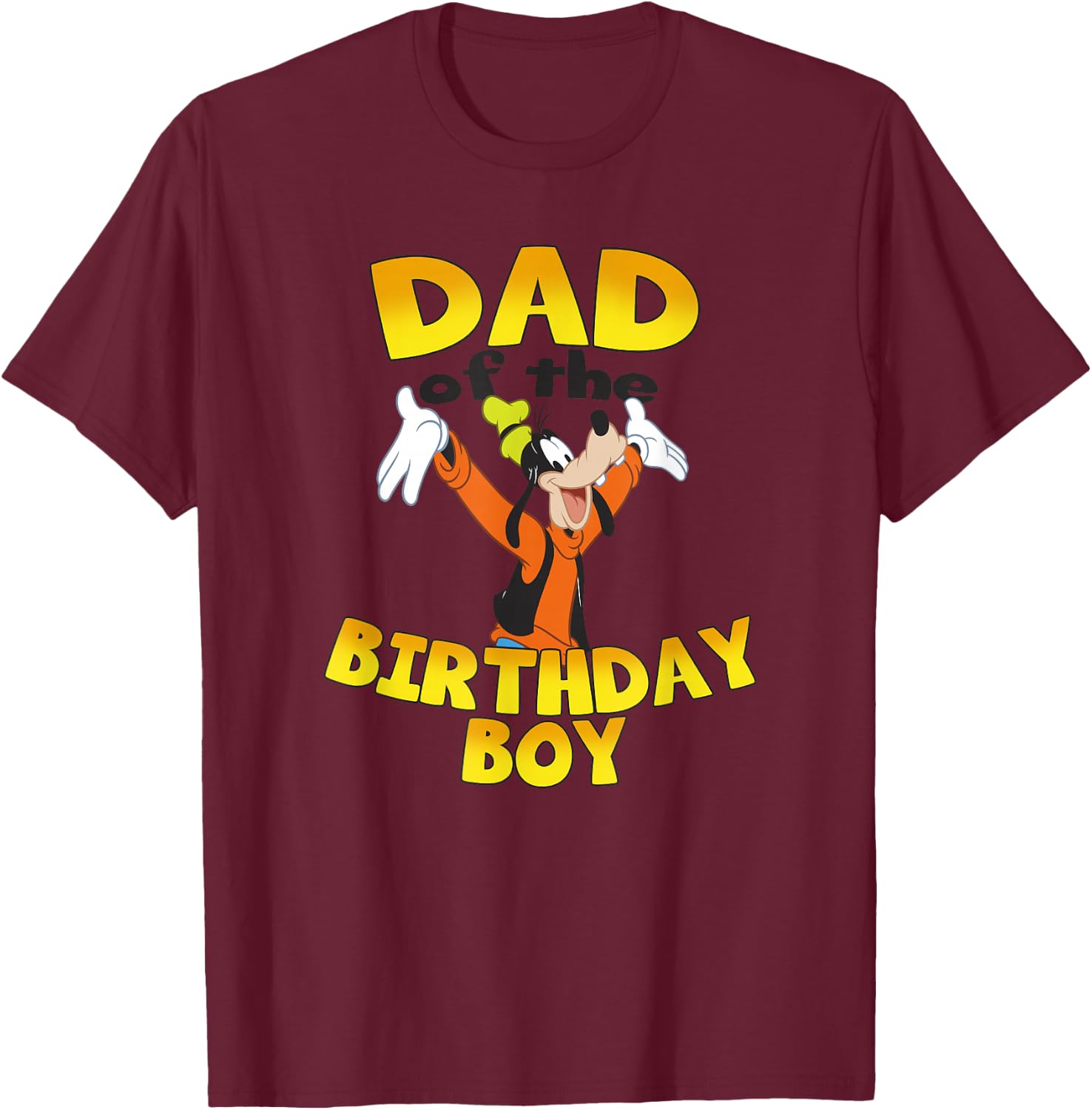 Disney Mickey & Friends Goofy Dad of The Birthday Boy T-Shirt - T-Shirt | Maroon