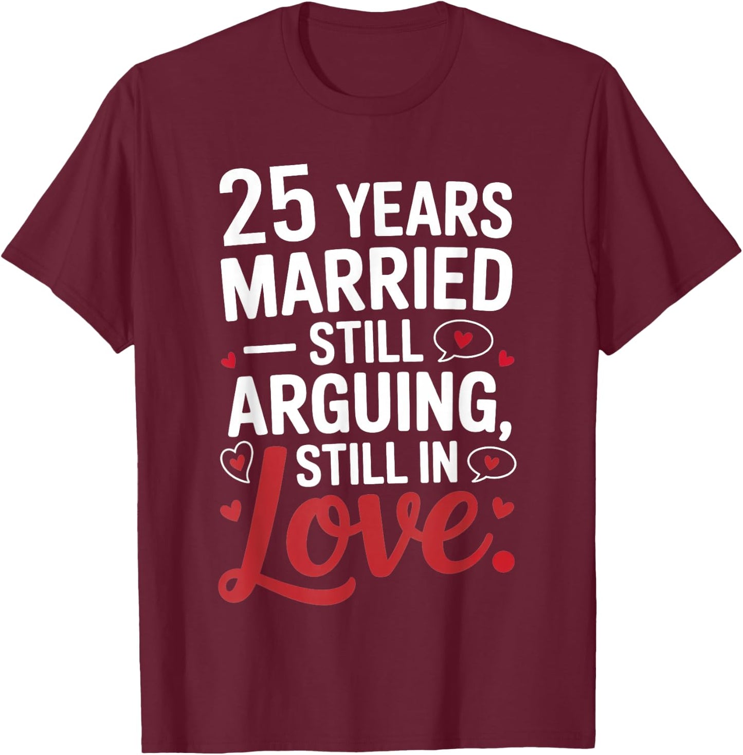 Funny 25th Wedding Anniversary Shirt - Married for 25 Years T-Shirt - T-Shirt | Maroon