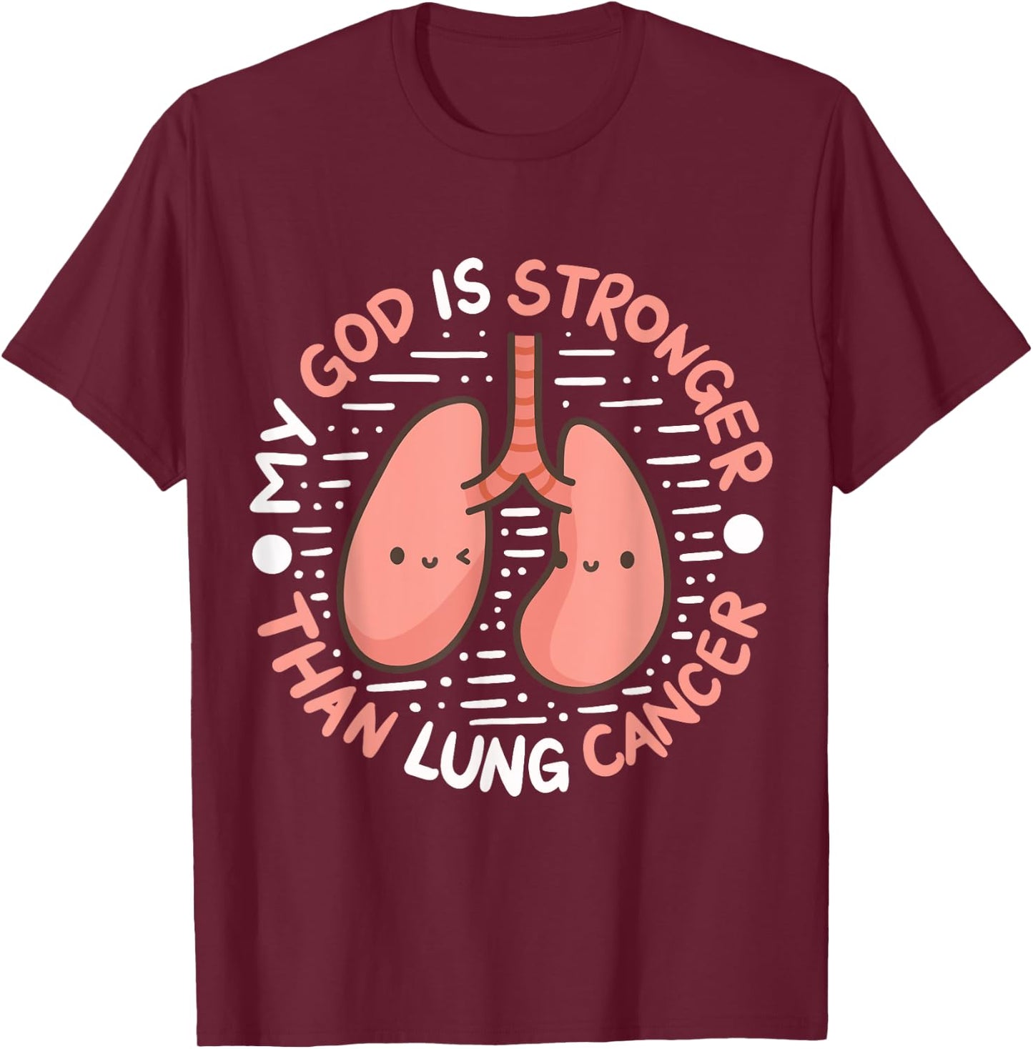 My God Is Stronger Than Lung Cancer T-Shirt - T-Shirt | Maroon