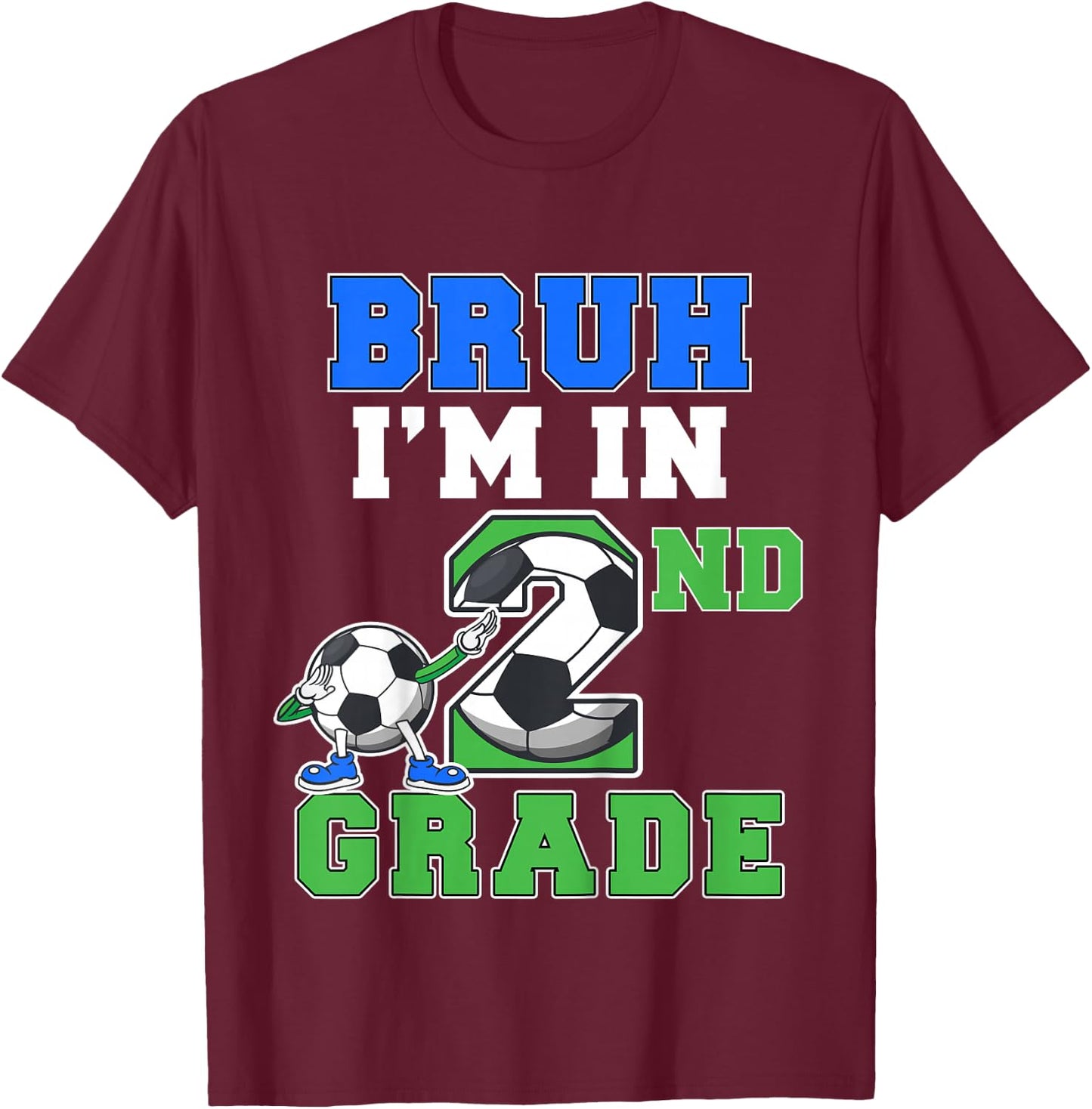 Kids Bruh Im In 2nd Grade Back to School Boys second Grade Soccer T-Shirt - T-Shirt | Maroon