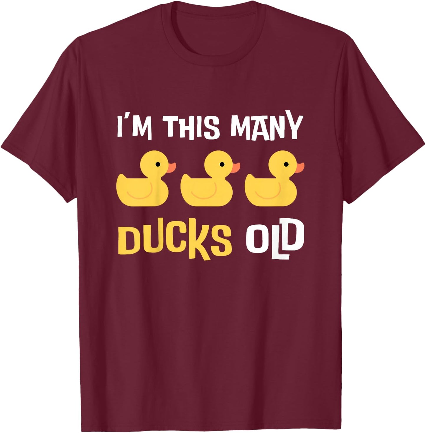 I'm This Many Ducks Old, Duck 3rd Birthday 3 Years Old Bday T-Shirt - T-Shirt | Maroon