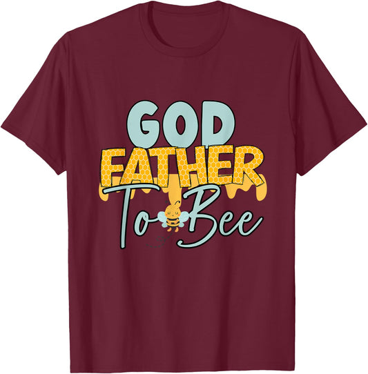 Godfather To Bee Father's Day New God Father T-Shirt - T-Shirt | Maroon