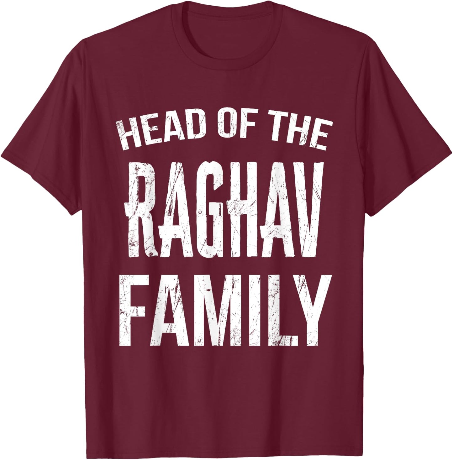 Head Of The Raghav Family Reunion T-Shirt - T-Shirt | Maroon