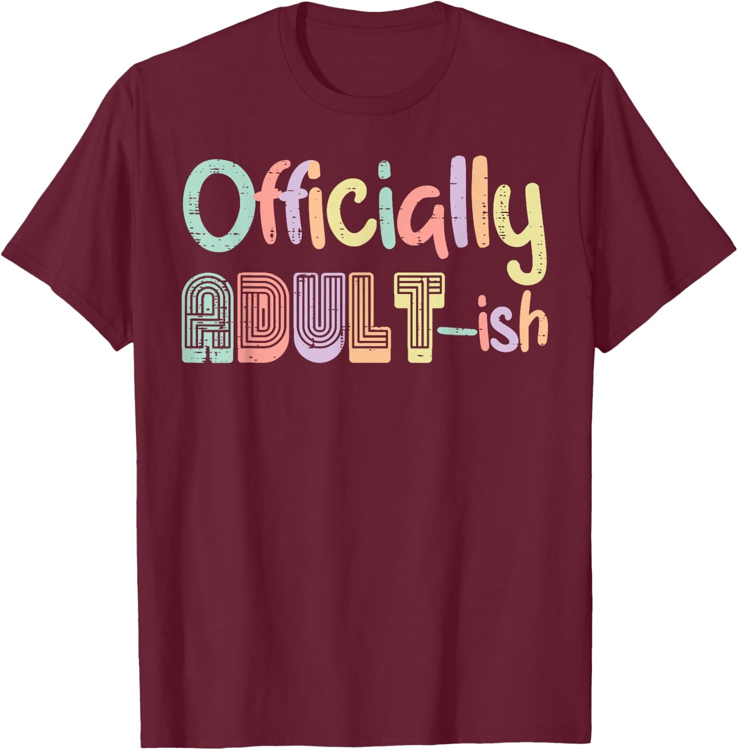 18th Birthday Officially Adultish 18 Years Old Women Men T-Shirt - T-Shirt | Maroon