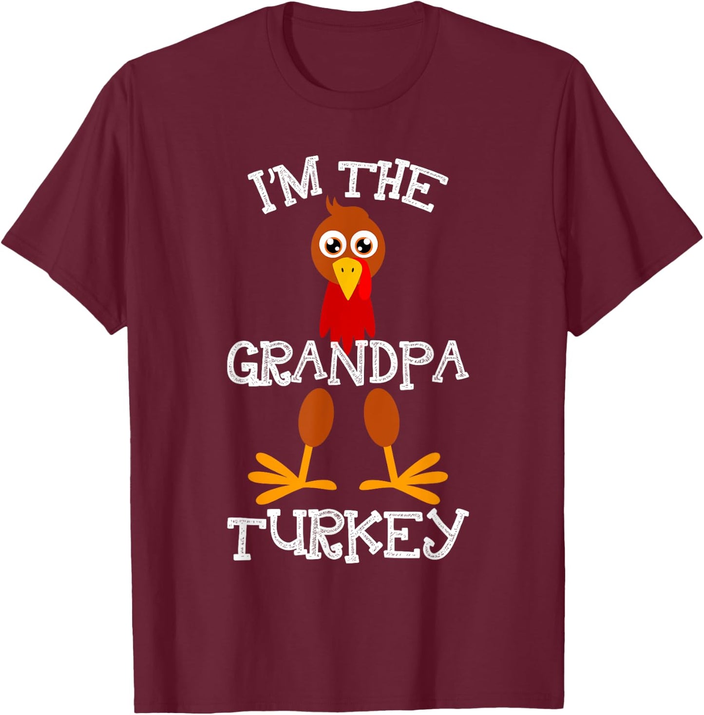 Im The Grandpa Turkey Thanksgiving Funny Grandfather Gift T-Shirt - T-Shirt | Maroon