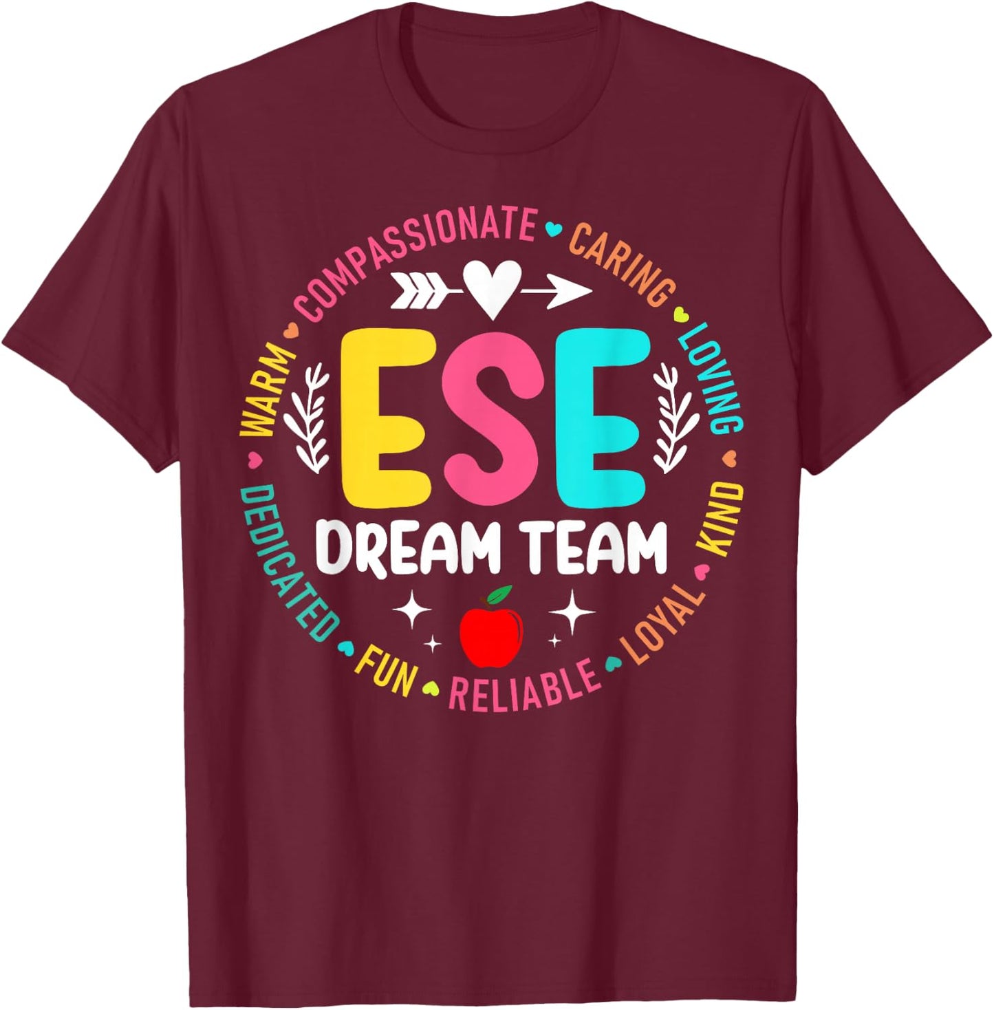 Ese Dream Team Exceptional Education Sped Ese Teacher T-Shirt - T-Shirt | Maroon