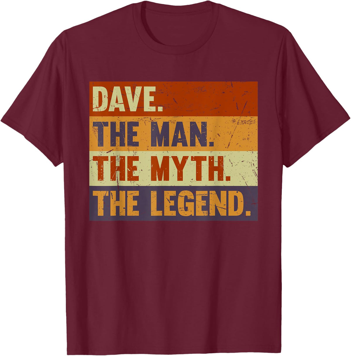 Dave The Man The Myth The Legend - Vintage Gift Dave T-Shirt - T-Shirt | Maroon