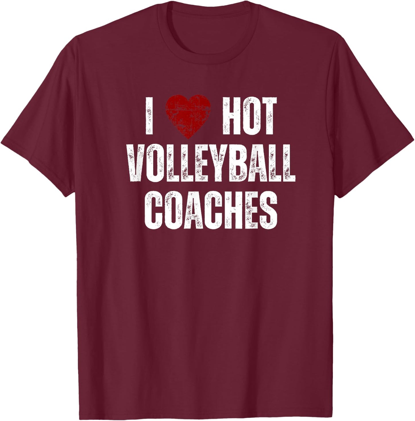 I Love Hot Volleyball Coaches Funny Red Heart T-Shirt - T-Shirt | Maroon